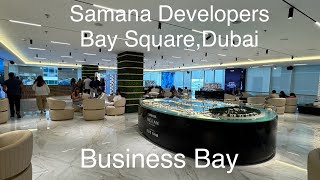 Sales Office Samana Developers Business Bay Bay Square Dubai UAE [upl. by Ahsilet]