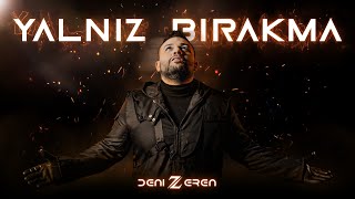 Deniz Zeren  Yalnız Bırakma Official Video 4K [upl. by Emixam]