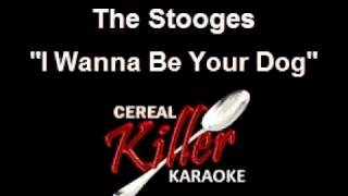 CKK  The Stooges  I Wanna Be Your Dog Karaoke [upl. by Swain288]