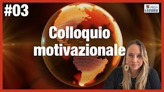 Colloquio motivazionale gli step da seguire per essere assunti [upl. by Nicolais]