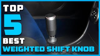 Top 5 Best Weighted Shift Knobs Review  Heavy Weighted Shift KnobNickel Round Shift Knob 2024 [upl. by Beaufort]