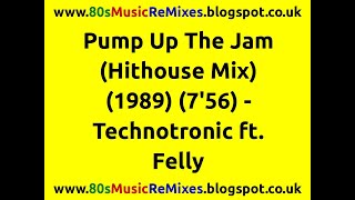 Pump Up The Jam Hithouse Mix  Technotronic ft Felly  80s Club Mixes  80s Club Music [upl. by Nnyrb]