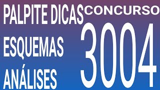 3004  PALPITE DICAS ESQUEMAS ANALISES E RESUMO DO ULTIMO CONCURSO 3003 [upl. by Uphemia]