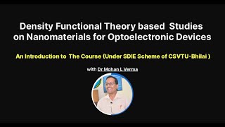 CSDIE5Day01 Introduction of the course on DFT Studies for Optoelectronic Devices [upl. by Alleacim174]