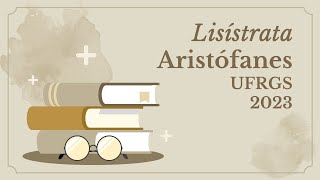 LISÍSTRATA  ARISTÓFANES  UFRGS 2023  AULA 21 [upl. by Ronen]