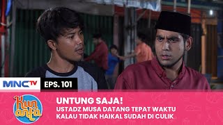 TEPAT WAKTU Saat Haikal Tertekan Ustadz Musa Datang Selamatkannya  KUN ANTA Eps 101 12 [upl. by Yniatirb]