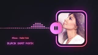 Elissa  Halet Hob Burak Şerit Remix [upl. by Bubalo]