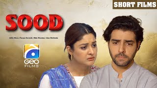 Sood  Short Film  Adila Khan  Furqan Qureshi  Nida Mumtaz  Geo Films [upl. by Hakvir129]