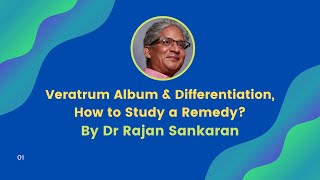 Veratrum Album amp Differentiation  How to Study a Remedy  By Dr Rajan Sankaran [upl. by Ocko]