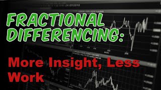 Fractional Differencing More Insight Less Work [upl. by Valerian]