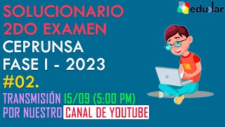 02 SOLUCIONARIO 2DO EXAMEN CEPRUNSA FASE I 2023 [upl. by Halpern619]