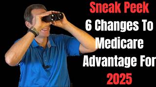 6 Changes To Medicare Advantage For 2025 In UNDER 5 Minutes [upl. by Otecina]