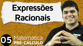 PréCálculo 5  ÁLGEBRA SIMPLIFICAÇÃO DE EXPRESSÕES RACIONAIS [upl. by Ashford207]