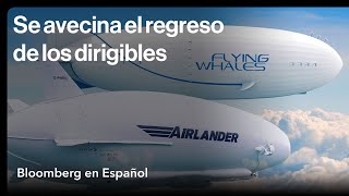 Los dirigibles por fin podrían dejar su fracaso en el pasado [upl. by Hanima377]