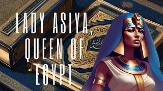 Untold Stories Lady Asiya Queen of Egypt [upl. by Anyg]