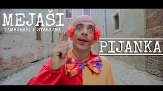 Mejaši  PIJANKA 2015 Official video [upl. by Renrut837]