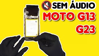 Moto G13 G23 não sai áudio Troca de Campainha XT2333  Troca de Falante externo XT2331 [upl. by Yhtir422]