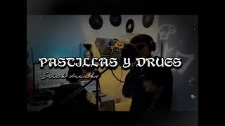 PASTILLAS Y DRUGS×ERICK DRACKO [upl. by Harald420]