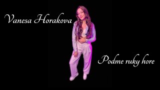 VANESA HORAKOVA  POĎME RUKY HORE 😘 [upl. by Layla]