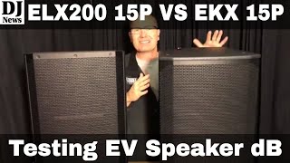 ElectroVoice ELX200 15P Vs EKX 15P dB Test Sound Pressure DJ Speakers  Disc Jockey News [upl. by Enieledam]