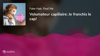 Volumateur capillaire Je franchis le cap [upl. by Erihppas]