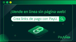 Links de Pago PayU ¡Tu Solución para Vender en Línea sin Página Web [upl. by Rebbecca]