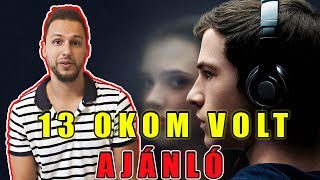 13 OKOM VOLT  13 REASONS WHY  Sorozatajánló [upl. by Deroo679]