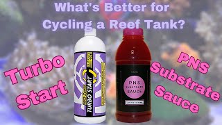 What is Better for Cycling a Reef Tank TurboStart or PNS Substrate Sauce [upl. by Leihcey]