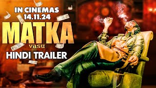 Matka Official Hindi Trailer  VarunTej  Meenakshi Choudhary  Nora Fatehi  GV Prakash Kumar [upl. by Hedley]