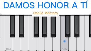 Como tocar DAMOS HONOR A TÍ de Danilo Montero en el teclado  tutorial de DAMOS HONOR A TÍ [upl. by Harriett]