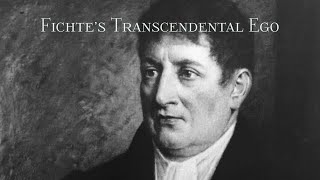 Fichte The Transcendental Ego and SelfPositing [upl. by Lebezej]