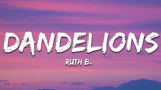 Ruth B  Dandelions Lyrics [upl. by Nnylak869]