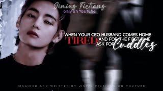 KTH Ff  When your ceo husband cuddled you for the first time  Jinius Fictions [upl. by Mariandi]