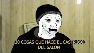 30 COSAS que HACE EL CASTROSO DEL SALON [upl. by Paderna322]