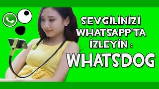 Sevgilinizi Whatsappta İzleyin WhatsDog [upl. by Amar]