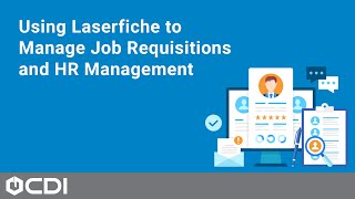 Using Laserfiche to Manage Job Requisitions and HR Management [upl. by Manvell]