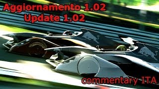 Gran Turismo 6  Aggiornamento 102  Update 102  Commentary Italiano ITA [upl. by Pallua]