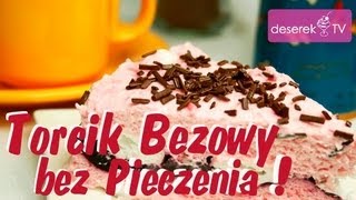 Torcik Bezowy bez pieczenia  DeserekTV [upl. by Nytsirk247]