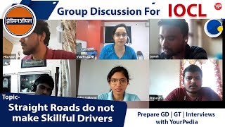 GD Straight Roads do not make Skillful Drivers  IOCL  Start GD Guidance for PSUs with YourPedia [upl. by Airetas]