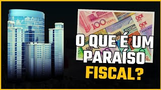 O QUE SÃO OS PARAÍSOS FISCAIS I ENTENDA COMO FUNCIONA UM PARAÍSO FISCAL [upl. by Seidule500]