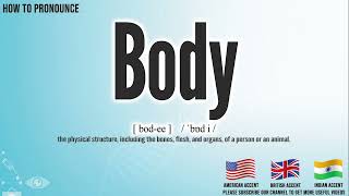 Body Pronunciation  How to Pronounce say Body CORRECTLY  Medical Meaning [upl. by Nomi]