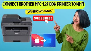 Connect Brother MFCL2710DW Printer to WiFi WindowsMac  DSK [upl. by Viens]