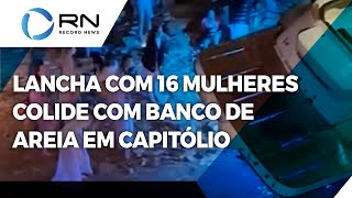 Lancha com 16 mulheres colide com banco de areia em Capitólio [upl. by Sadnalor]