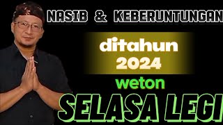 Prediksi weton SELASA LEGI di tahun 2024 [upl. by Idrahs]