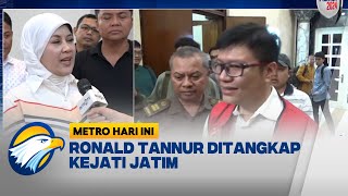 Kejati Jatim Tangkap Ronald Tannur  Metro Hari Ini [upl. by Nerland729]