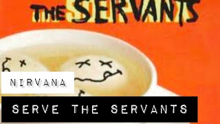 Nirvana  Serve the Servants Lyrics Sub Español amp Ingles [upl. by Restivo]