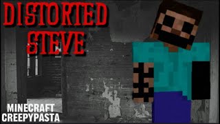 Distorted Steve  Minecraft creepypasta [upl. by Aydidey233]