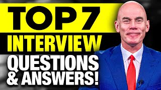 TOP 7 INTERVIEW QUESTIONS amp ANSWERS for 2024 [upl. by Biddy682]