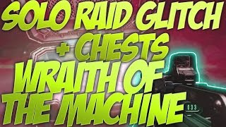 Destiny  quotSOLO WRATH OF THE MACHINEquot  GLITCH INTO THE RAID  EXOTIC CHESTS  RISE OF IRON [upl. by Karry]