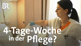 PflegeBerufe attraktiver machen Pilotprojekt VierTageWoche für Pflegekräfte  BR [upl. by Ziul]